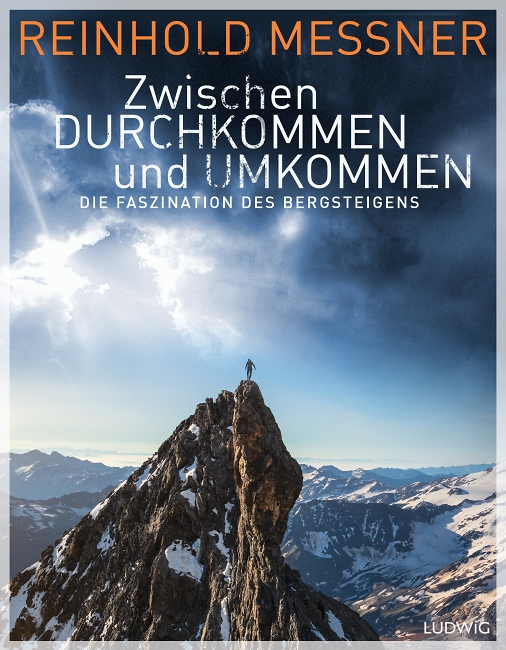 Zwischen Durchkommen und Umkommen - Ludwig Verlag © Deutscher Alpenverein Sektion Rheinland-Köln