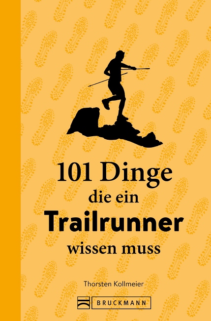 101 Dinge, die ein Trailrunner wissen muss - Bruckmann
