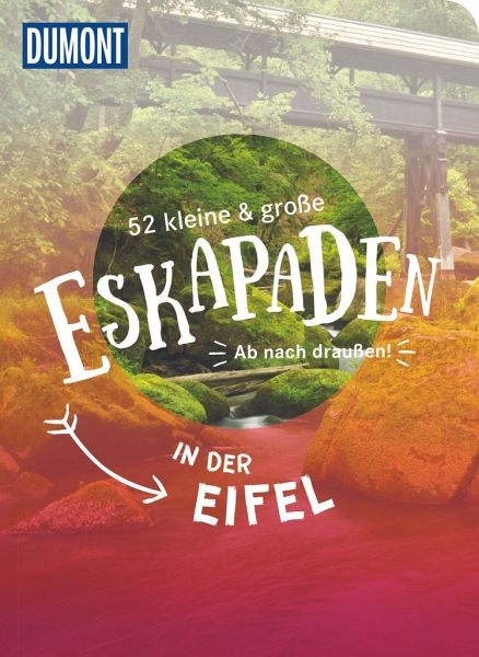 52 kleine und gro%C3%9Fe Eskapaden in der Eifel