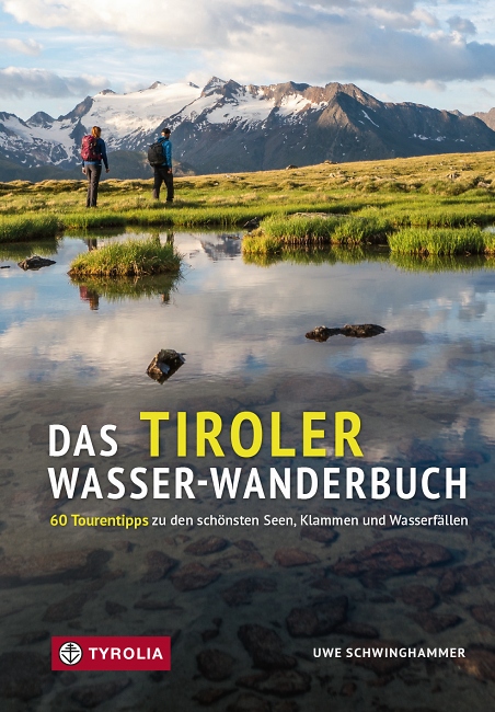 Das Tiroler Wasser-Wanderbuch - Tyrolia Verlag