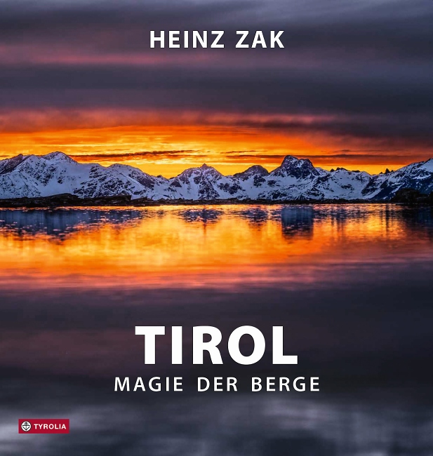 Heinz Zak: Tirol - Magie der Berge / Tyrolia Verlag