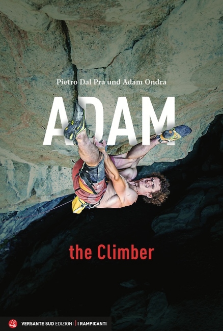 Pietro Dal Pra und Adam Ondra: Adam the Climber - Versante Sud