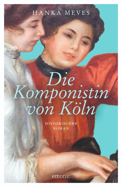 Hanka Meves: Die Komponistin von K%C3%B6ln / Emons Verlag