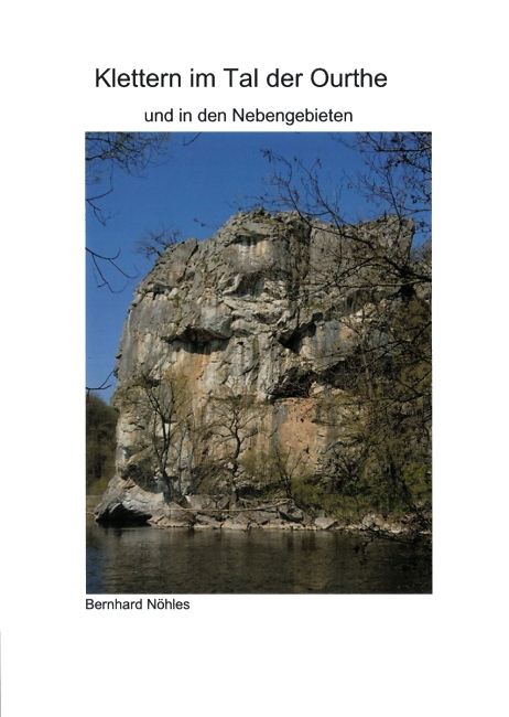 Bernhard N%C3%B6hles: Klettern im Tal der Ourthe