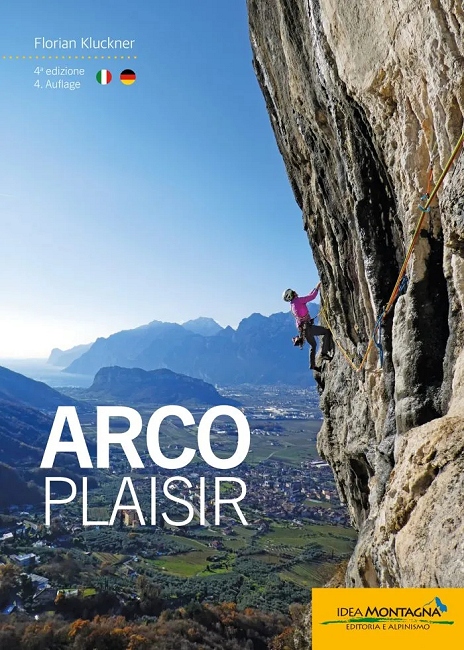 Florian Kluckner: Arco Plaisir / Idea Montagna